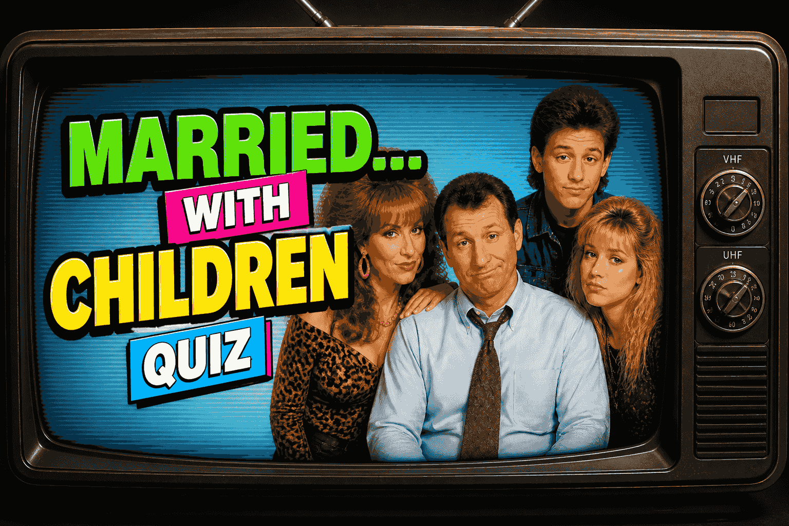 Married… With Children Quiz
