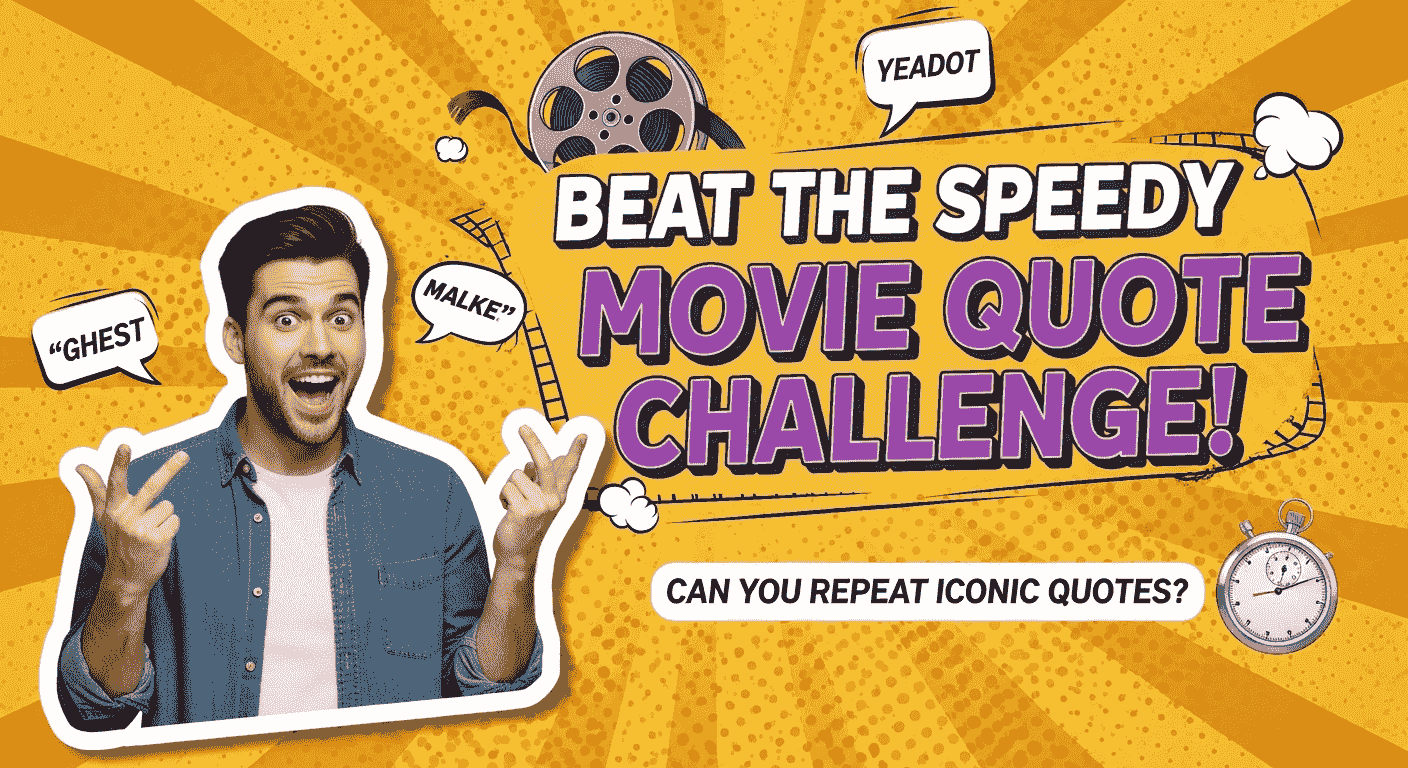 Speedy Movie Quote Challenge