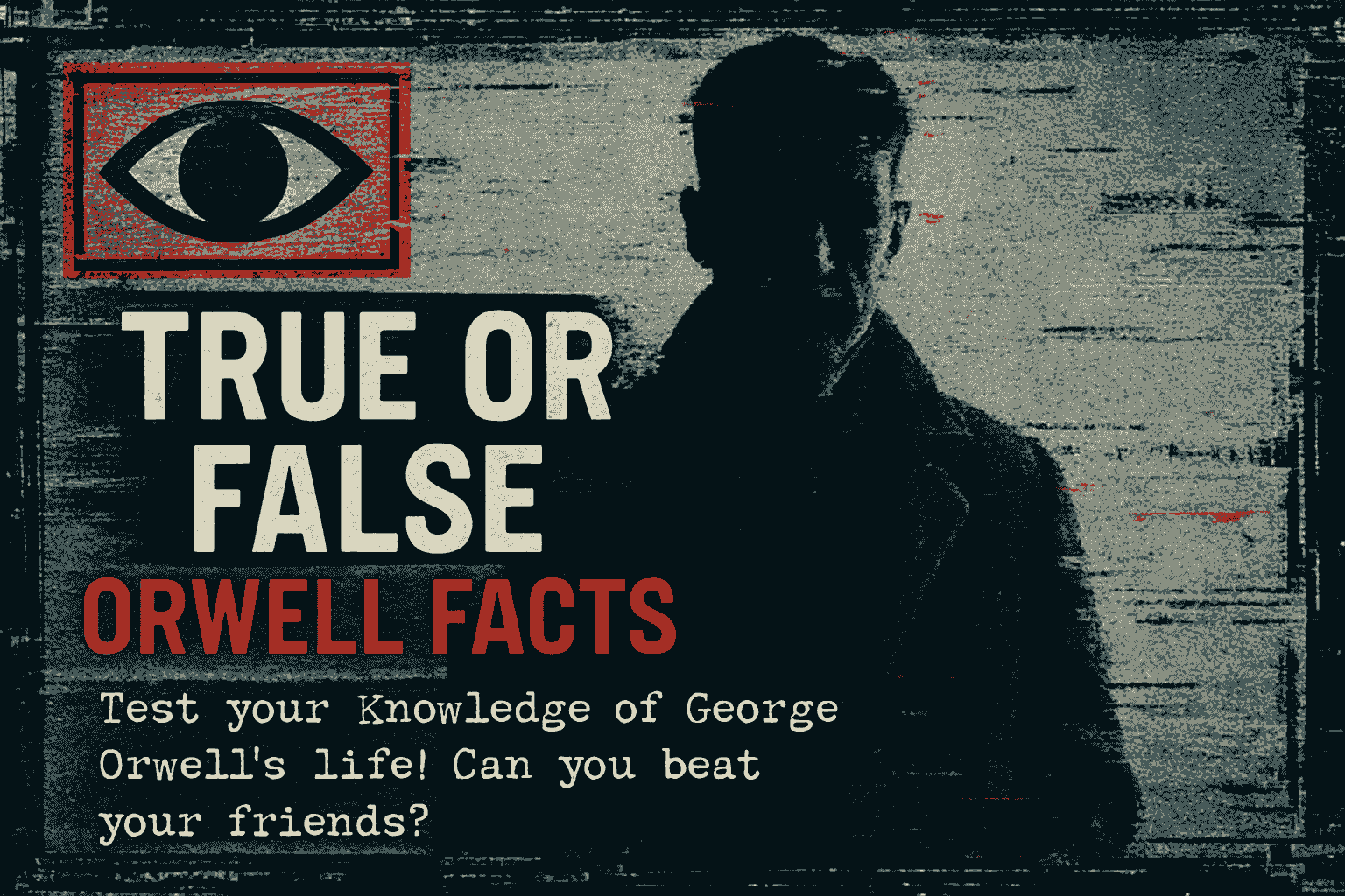 True or False: Orwell Facts