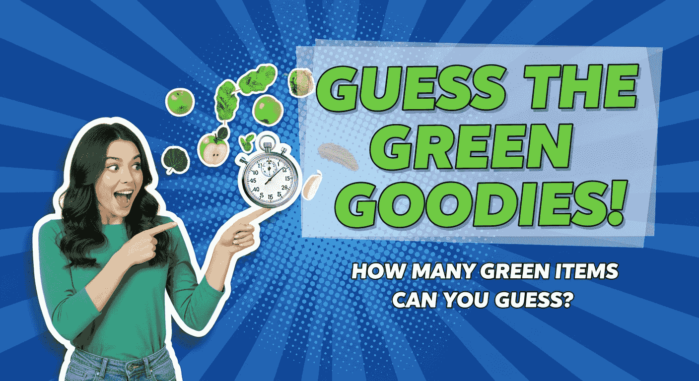 Guess the Green Goodies!