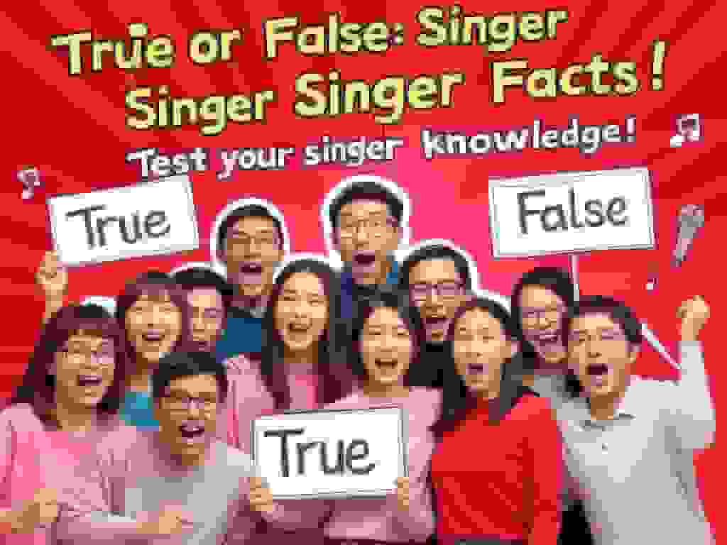 True or False: Singer Facts