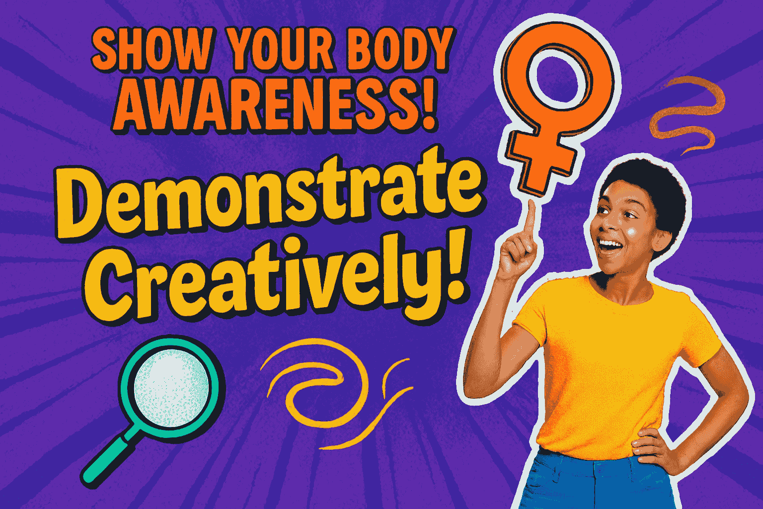 Show Your Body Awareness!