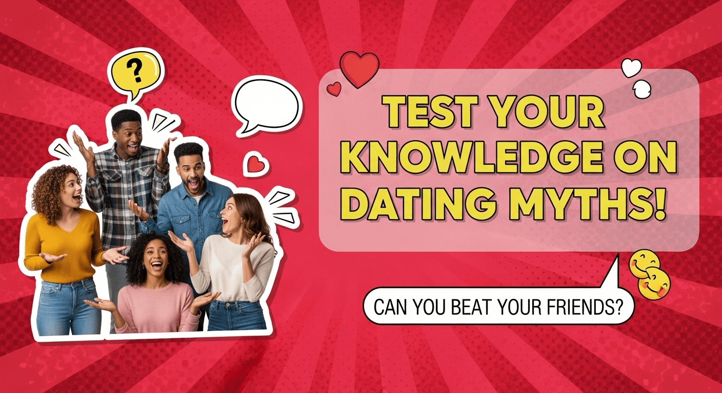 Dating Myths: True or False?