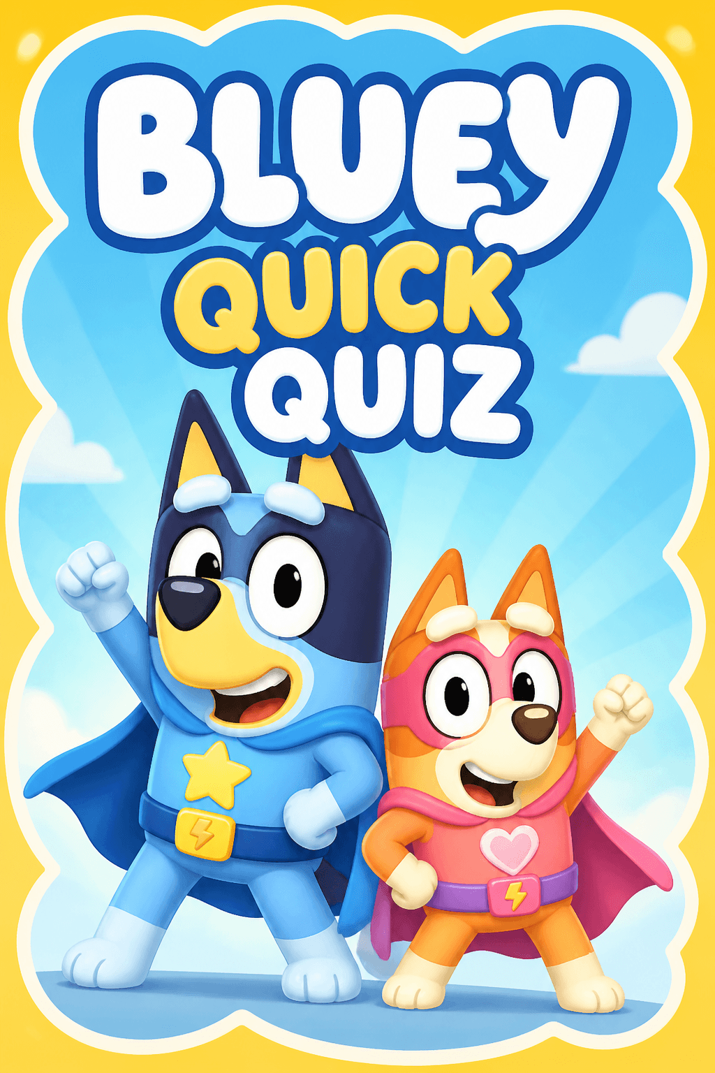 Bluey Quick Quiz