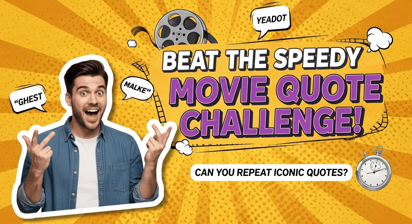 Speedy Movie Quote Challenge