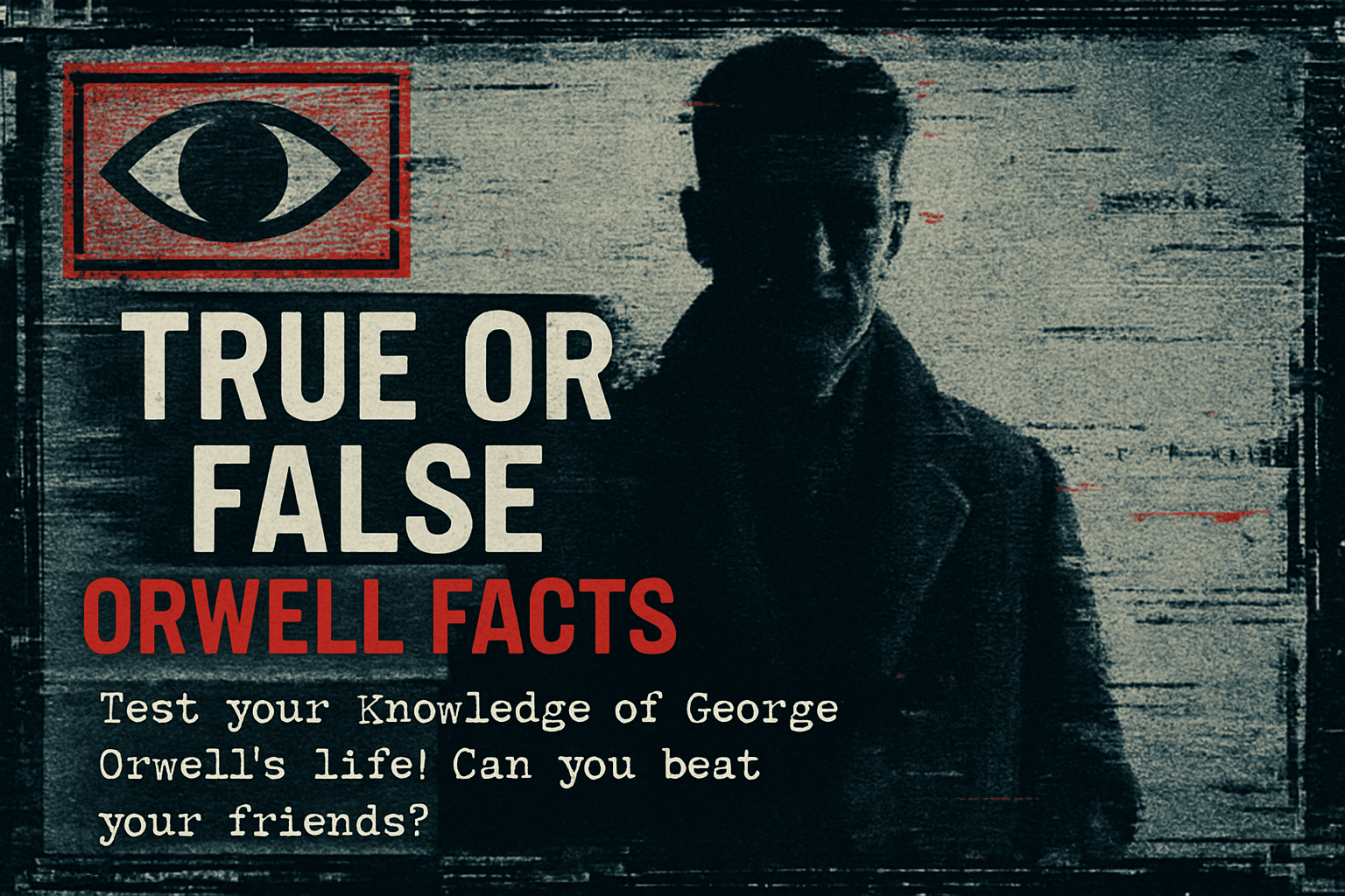 True or False: Orwell Facts